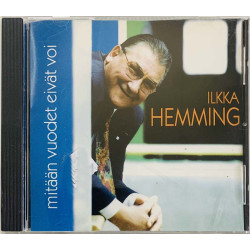 Hemming Ilkka 1999 TatsiaCD093 Mitään vuodet eivät voi CD Begagnat