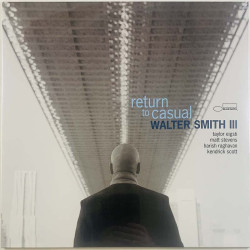Walter Smith III LP Return To Casual LP