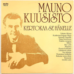 Kuusisto Mauno 1965 FMU 315 Kertokaa se hänelle Begagnat LP