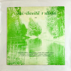 Annikki Tähti, Reijo Taipale, Kauko Holm LP Ikivihreitä ralleja III  kansi VG+ levy VG- Käytetty LP