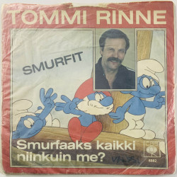 Rinne Tommi single 7” Smurfit / Smurfaaks Kaikki Niinkuin Me?  kansi VG levy VG+ vinyylisingle PS