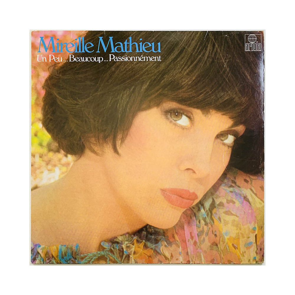 Mathieu Mireille LP Un peu... beaucoup... passionnément  kansi VG+ levy VG+ Käytetty LP