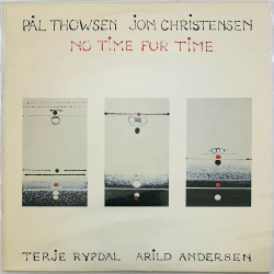 Pål Thowsen, Jon Christensen, Terje Rypdal, Arild Andersen LP No time for time  kansi VG+ levy VG+ Käytetty LP