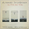 Pål Thowsen, Jon Christensen, Terje Rypdal, Arild Andersen LP No time for time  kansi VG+ levy VG+ Käytetty LP