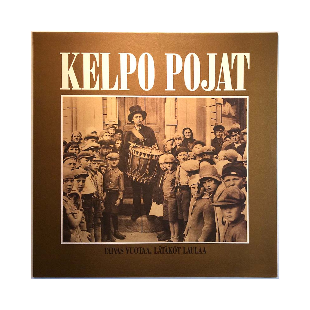 Kelpo Pojat 1990 SOPOL 1028 Taivas Vuotaa, Lätäköt Laulaa Begagnat LP