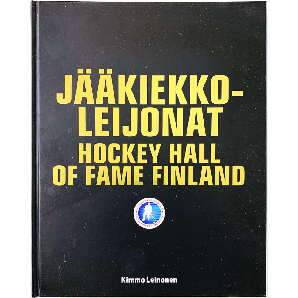 Jääkiekkoleijonat : Kimmo Leinonen - Hockey Hall Of Fame Finland - Något använd bok