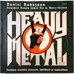 Heavy Metal raskaan musiikin pioneerit 2010 ISBN 978-952-240-054-3 Daniel Bukszpan Käytetty kirja