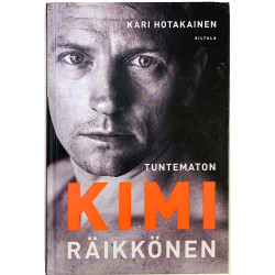 Tuntematon Kimi Räikkönen 2018 ISBN 978-952-234-538-7 Kari Hotakainen Käytetty kirja
