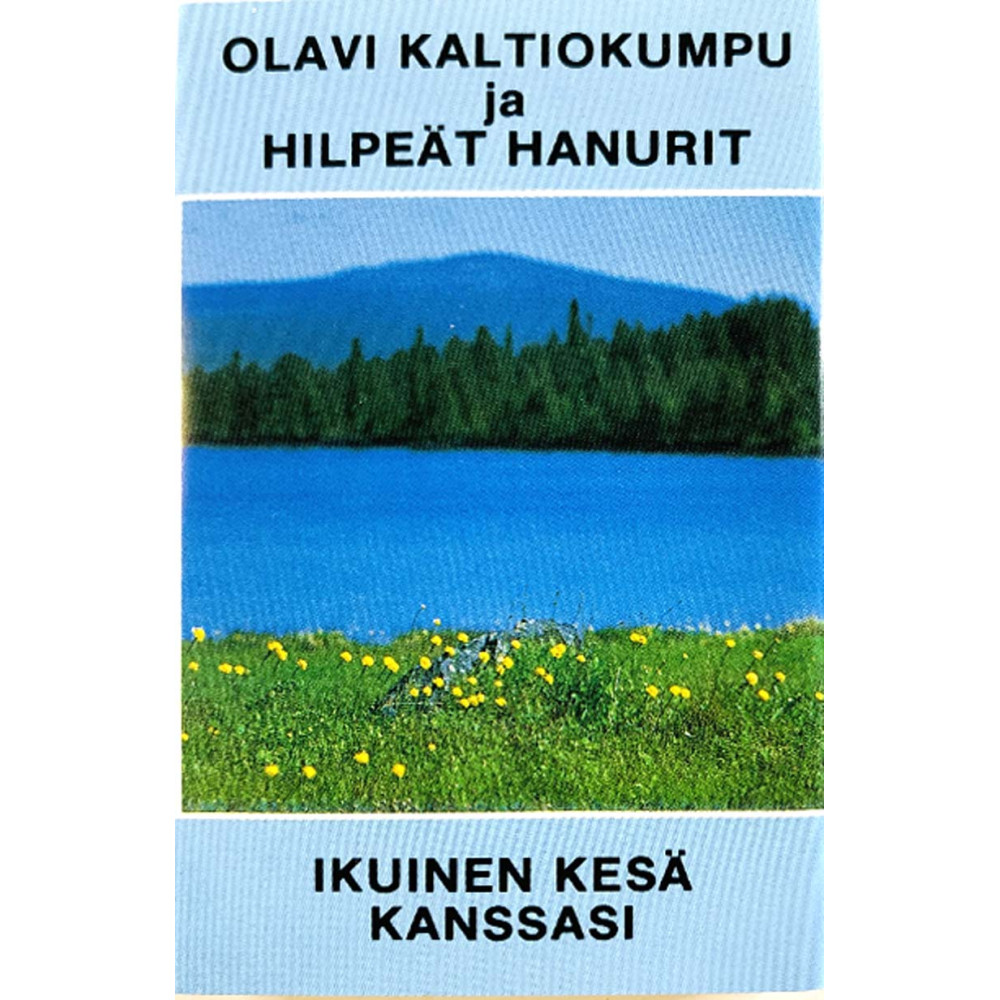 Kaltiokumpu Olavi ja Hilpeät Hanurit 1986 OKHH-01 Ikuinen kesä kanssasi kassett