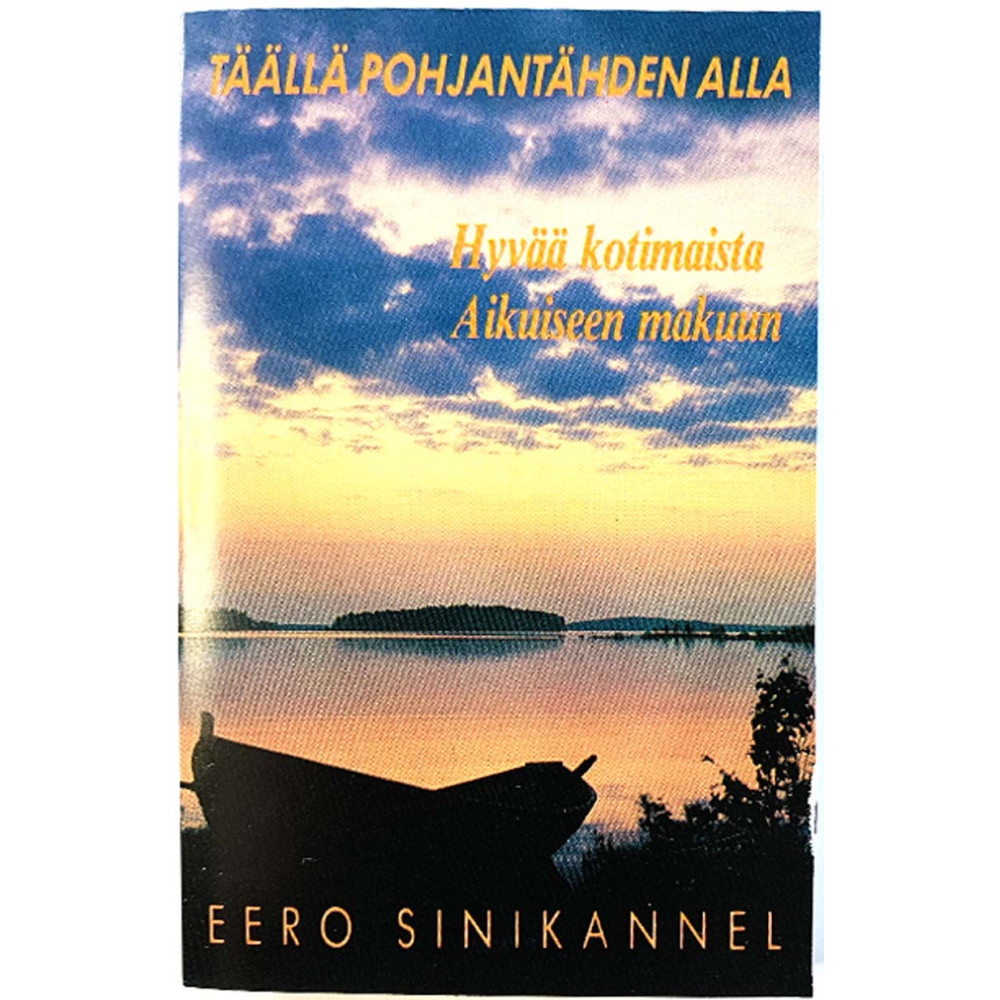 Sinikannel Eero Musiikkikasetti Täällä pohjantähden alla  kansi EX levy EX käytetty kasetti