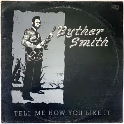 Smith Byther 1983 RL0061 Tell me how you like it Begagnat LP
