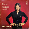 Frederik vinyl LP Tulin, näin ja voitin...  kansi G+ levy EX- Käytetty LP