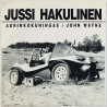 Hakulinen Jussi vinyl single Aurinkokuningas / John Wayne  kansi VG+ levy EX käytetty vinyylisingle PS