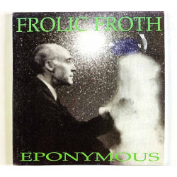 Frolic Froth CD Eponymous  kansi EX- levy EX- Käytetty CD