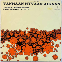 Pauli Granfeltin yhtye Käytetty LP Vanhaan hyvään aikaan 1  kansi VG+ levy VG+ Käytetty LP