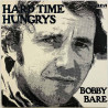 Bare Bobby vinyl LP Hard time hungrys  kansi EX- levy EX Käytetty LP