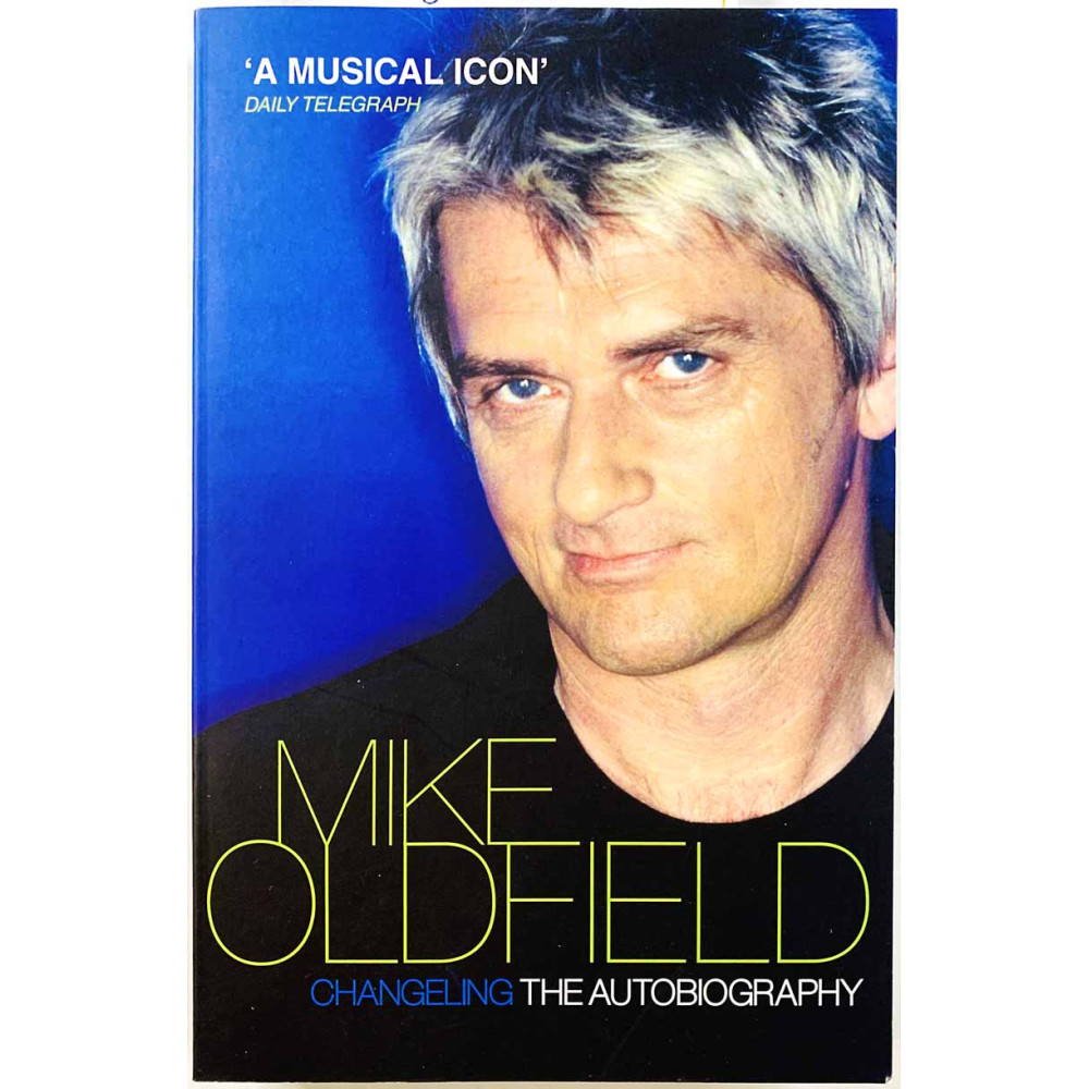 Mike Oldfield Changeling 2008 978-0753513071 The Autobiography of Mike Oldfield paperback Käytetty kirja