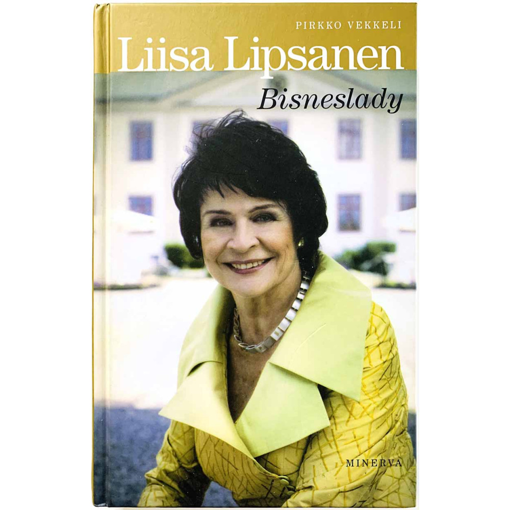 Liisa Lipsanen Bisneslady 2007 ISBN 978-952-492-79-7 Pirkko Vekkeli Käytetty kirja