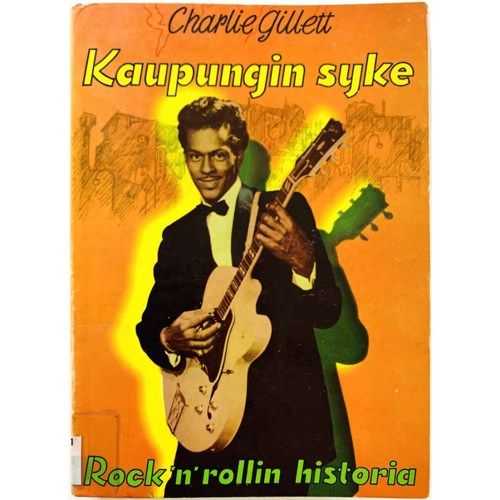 Kaupungin syke 1980 Soundi-kirja 11 rock 'n' rollin historia. 1 Charlie Gillett Käytetty kirja