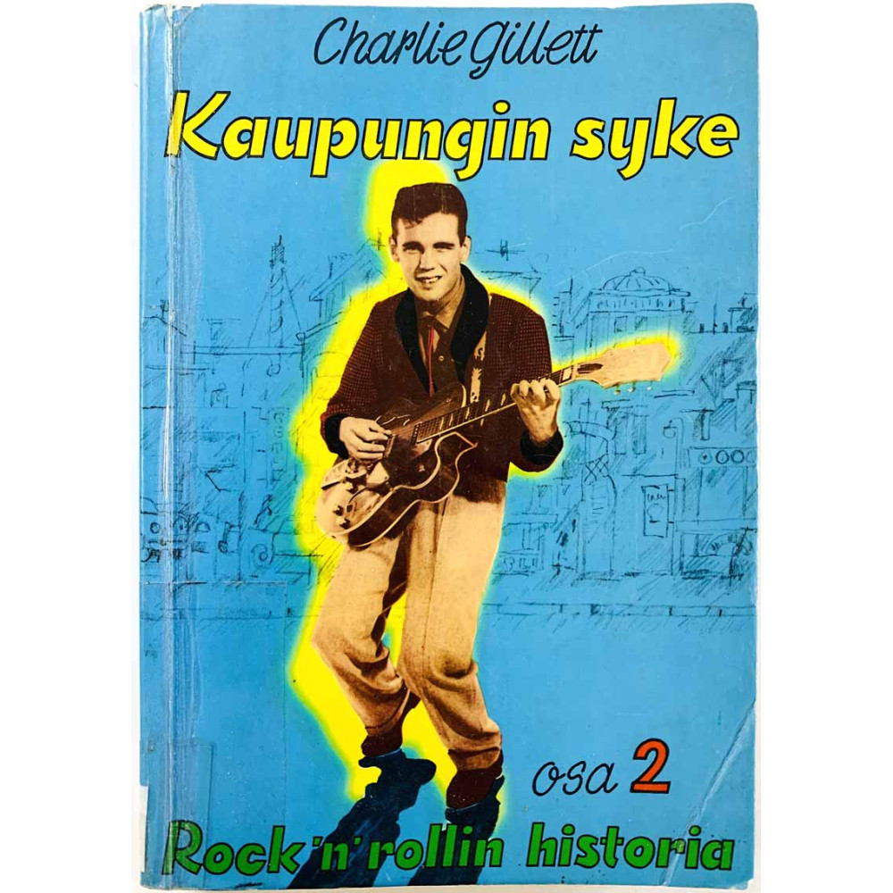 Kaupungin syke 1980 Soundi-kirja 12 rock 'n' rollin historia. 2 Charlie Gillett Käytetty kirja