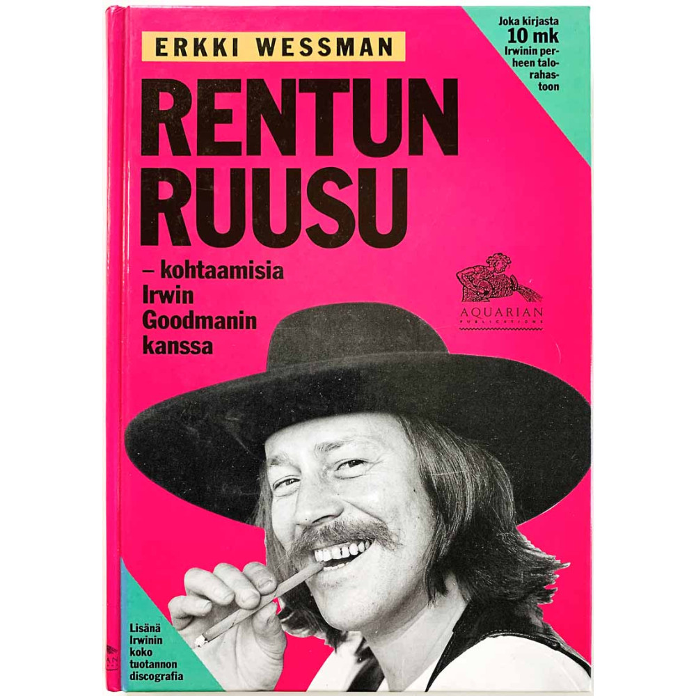 Rentun ruusu - kohtaamisia Irwin Goodmanin kanssa 1991 ISBN 951-8975-11-6 Erkki Wessman Käytetty kirja