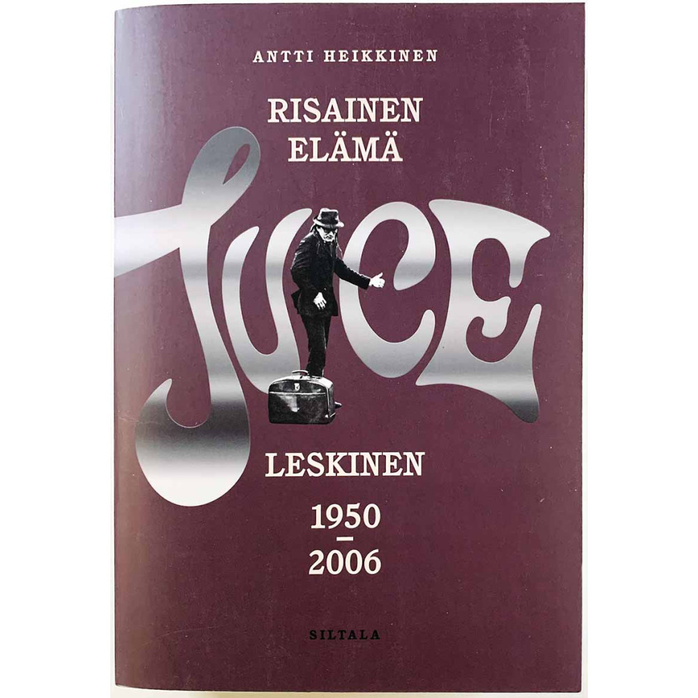 Juice Leskinen 1950-2006 2014 ISBN 978-952-234-364-2 Risainen elämä, Antti Heikkinen 7.painos Käytetty kirja