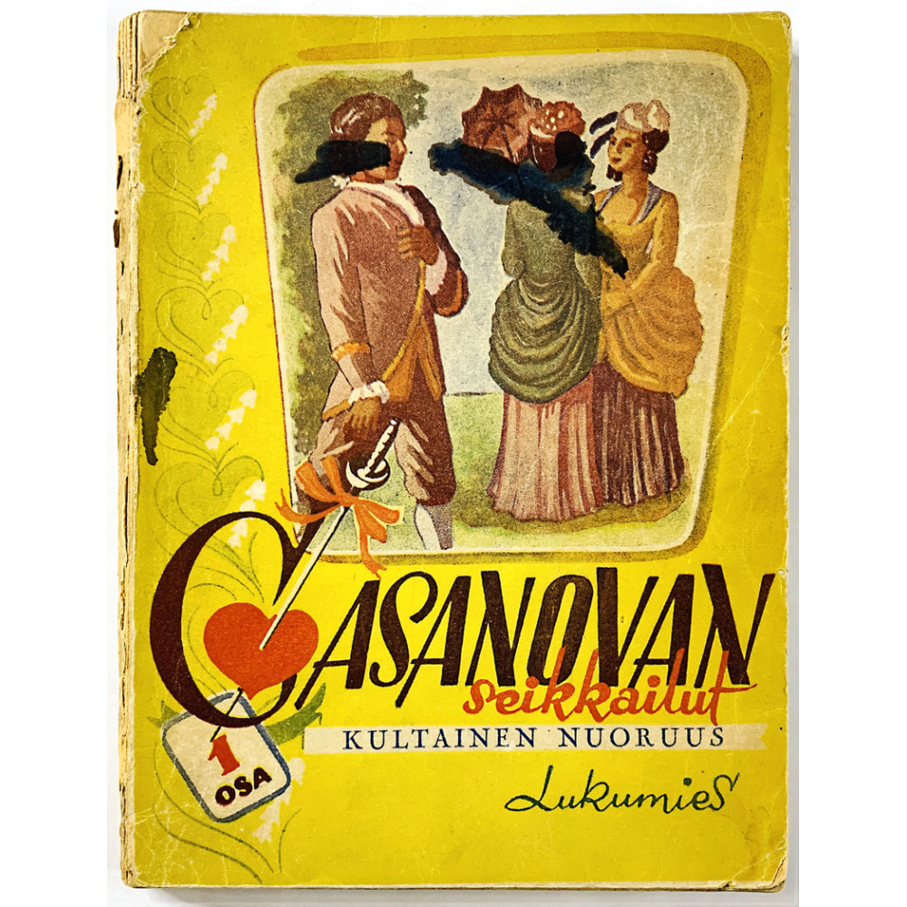 Casanovan seikkailut kultainen nuoruus 1 1947  Giacomo Casanova, suomentanut T.Tuominen Käytetty kirja