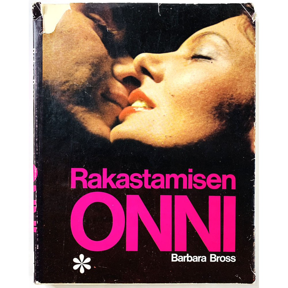 Rakastamisen onni 1969 1969 Barbara Bross, suomentanut Matti Kannosto Käytetty kirja