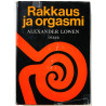 Rakkaus ja orgasmi 1970  Alexander Lowen, suom. L,Salosaari ja M.Lahtela Käytetty kirja