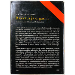 Rakkaus ja orgasmi 1970  Alexander Lowen, suom. L,Salosaari ja M.Lahtela Käytetty kirja