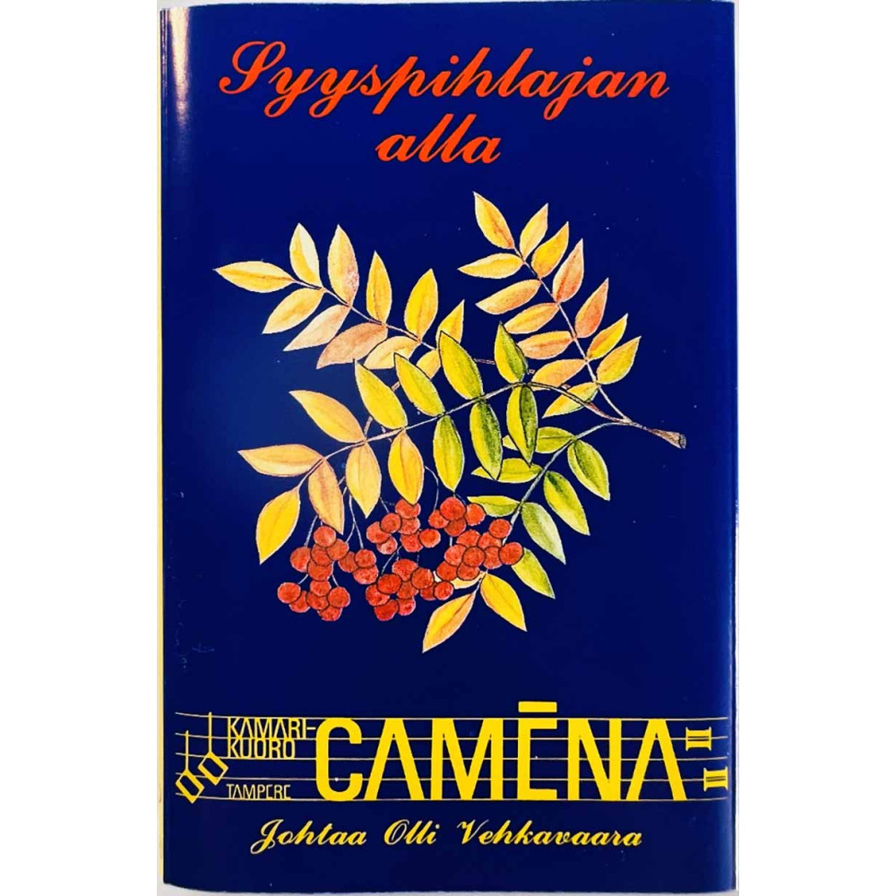 Kamarikuoro Camena 1990 CAM 9001 Syyspihlajan alla c musikkassett