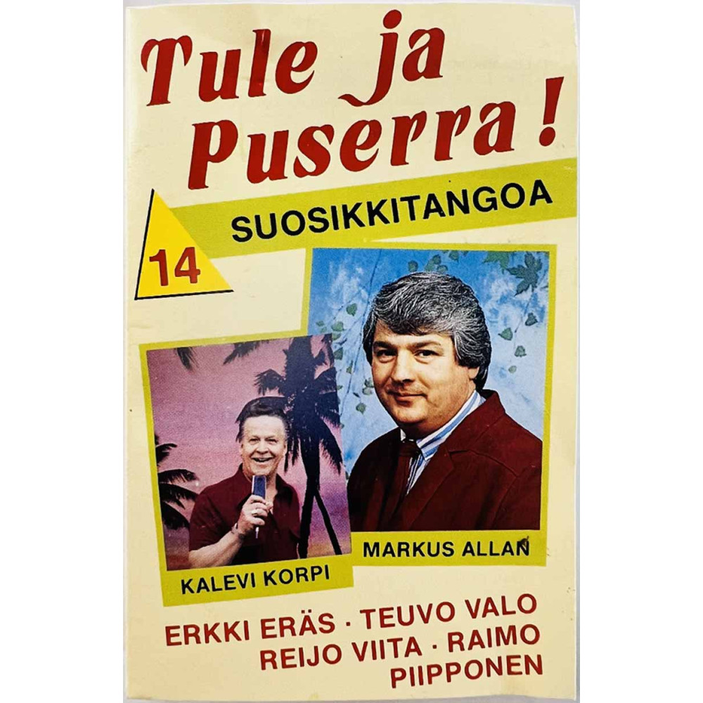 Raimo Piipponen, Markus Allan, K.Korpi: Tule ja Pusera! 14 suosikkitangoa kansipaperi EX- , musiikkikasetin kunto EX käytetty ka