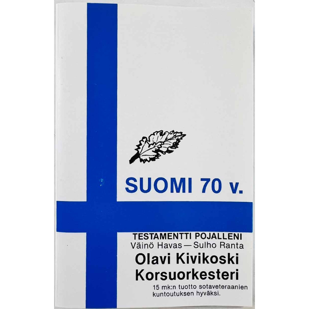 Olavi Kivikoski  Korsuorkesteri: Suomi 70 v. testamentti pojalleni kansipaperi EX , musiikkikasetin kunto EX käytetty kasetti
