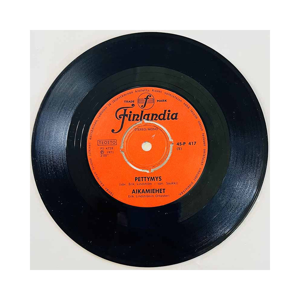 Aikamiehet Käytetty 7” ei kuvakantta Pettymys / Katseesi liekki  kansi Ei kuvakantta levy VG+ käytetty vinyylisingle
