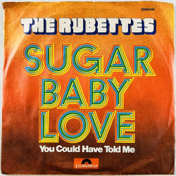 Rubettes 1974 2058442 Sugar baby love / You could have told me begagnad singelskiva
