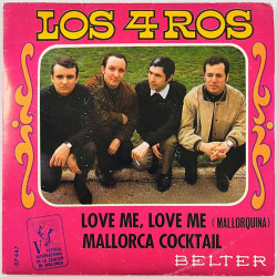 Los 4 Ros 1968 07-447 Love me love me (Mallorquina) / Mallorca cocktail begagnad singelskiva