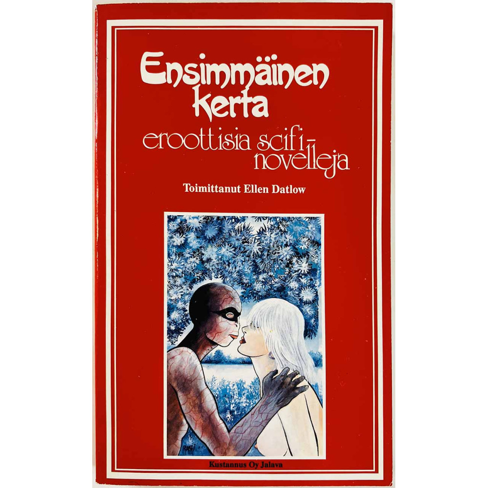 Datlow Ellen 1990 ISBN 951-8954-73-9 Ensimmäinen kerta - eroottisia scifi-novelleja Käytetty kirja