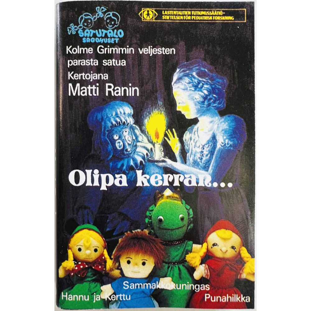 Ranin Matti, 3 Grimmin veljesten satua 1989  Olipa kerra, Hannu ja Kerttu, Punahilkka + c musikkassett