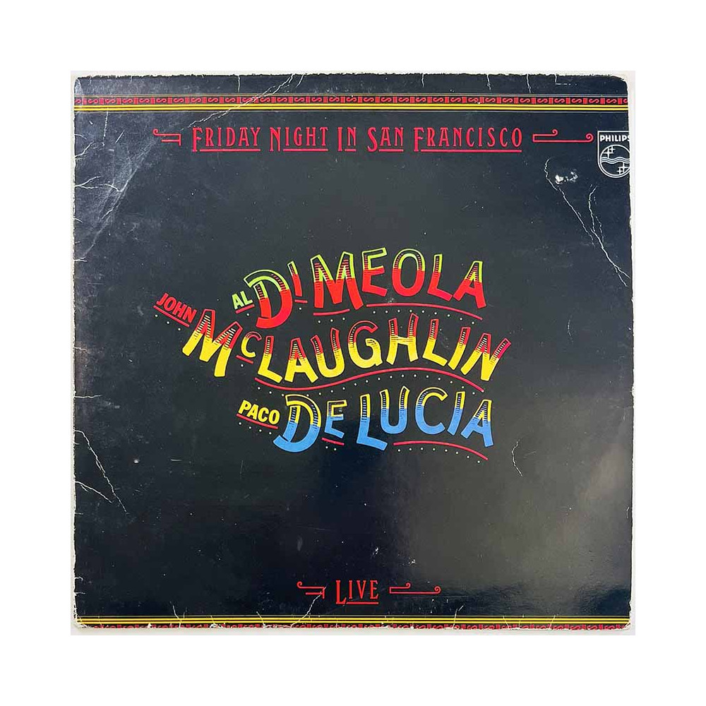 Al Di Meola, John McLaughlin, Paco De Lucia LP Friday night in San Francisco  kansi G+ levy VG+ Käytetty LP