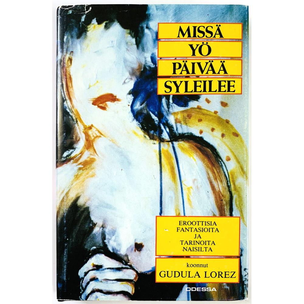 Lorez Gudula 1984 ISBN 951-9178-06-6 Missä yö päivää syleilee Käytetty kirja