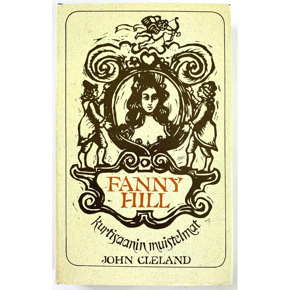 Cleland John 1984 ISBN 951-643-213-1 Fanny Hill kurtisaanin muistelmat Käytetty kirja