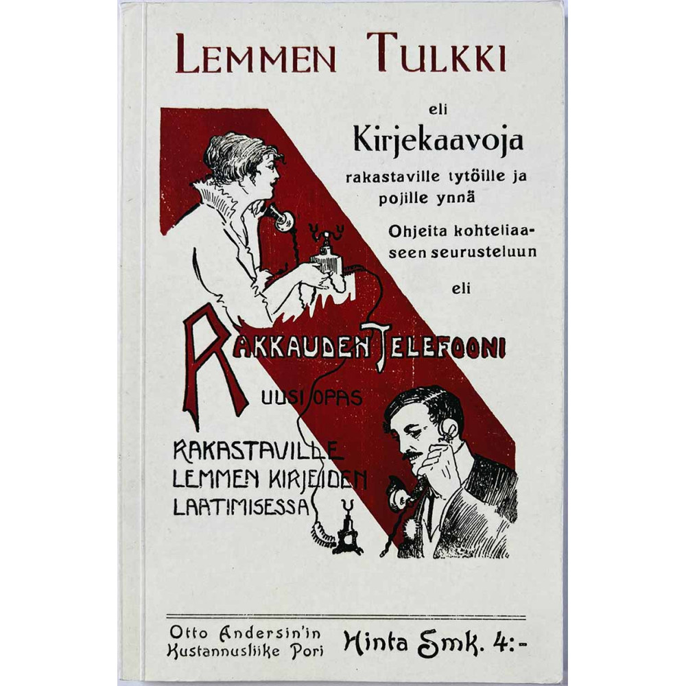 Lemmen tulkki 2010 ISBN 978-952-480-197-3 eli Kirjekaavoja rakastaville tytöille ja pojille Käytetty kirja