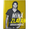 Lagercrantz David 2012 9789510392393 Minä, Zlatan Ibrahimovic Käytetty kirja