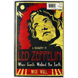A biography of Led Zeppelin 2009 ISBN 978-1-4091-0319-6 Mick Wall Käytetty kirja