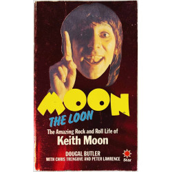 Moon the loon 1981 ISBN 0 352 30505 2 Amazing rock and roll life of Keith Moon Käytetty kirja
