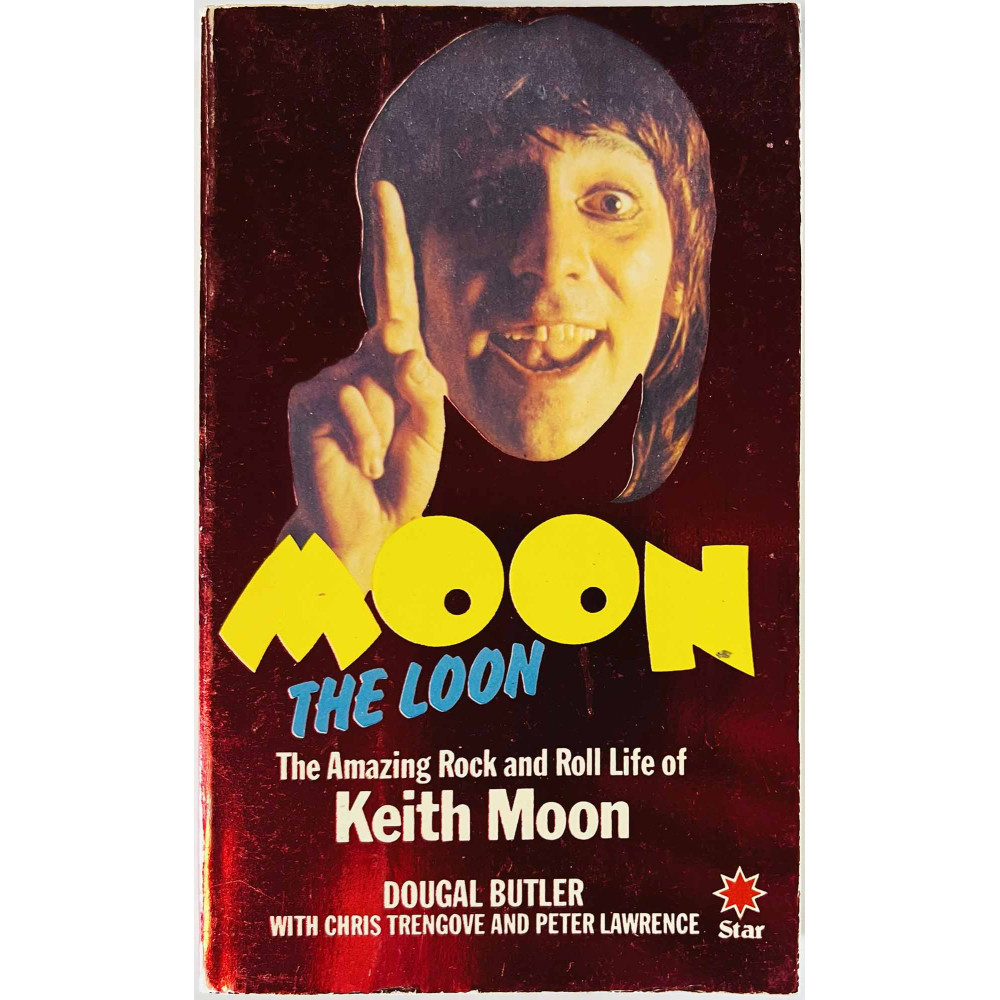 Moon the loon 1981 ISBN 0 352 30505 2 Amazing rock and roll life of Keith Moon Käytetty kirja