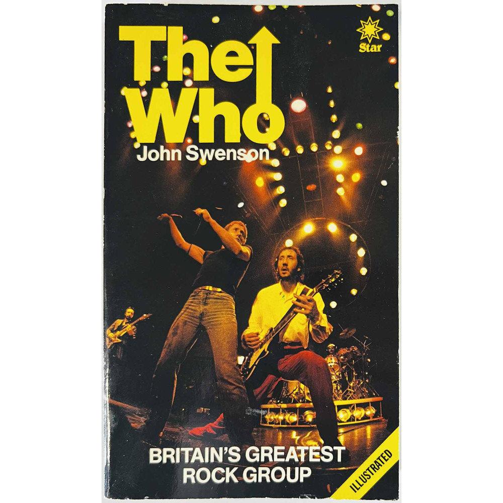 Who: Britain’s greatest rock group 1981 ISBN 0 352 30943 1 by John Swenson Käytetty kirja