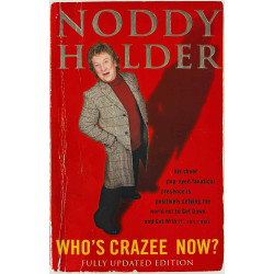 Noddy Holder Who’s Crazee Now? 2000 ISBN 0 09 187503x My autobiography with Lisa Verrico Käytetty kirja