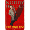 Noddy Holder Who’s Crazee Now? 2000 ISBN 0 09 187503x My autobiography with Lisa Verrico Käytetty kirja