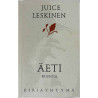 Leskinen Juice 1994 ISBN 951-26-3926-2 Äeti runoja Käytetty kirja